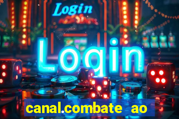 canal.combate ao vivo multicanais
